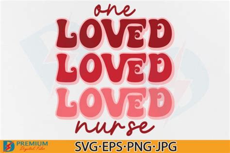 One Loved Nurse Svg Retro Valentine Graphic By Premium Digital Files · Creative Fabrica