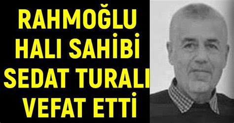 Rahmoğlu Halı Sahibi Sedat Turalı vefat etti Son 32