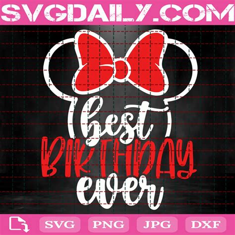 Best Birthday Ever Svg Disney Birthday Svg Minnie Birthday Svg