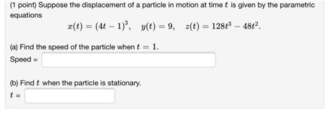 Solved 1 Point Suppose The Position Of A Particle In