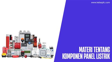 Macam Komponen Panel Listrik Dan Fungsinya