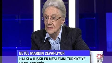 Betül Mardin halkla ilişkileri Türkiye ye nasıl getirdi