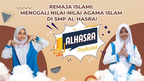 Al Hasra Podcast Remaja Islami Menggali Nilai Nilai Agama Islam