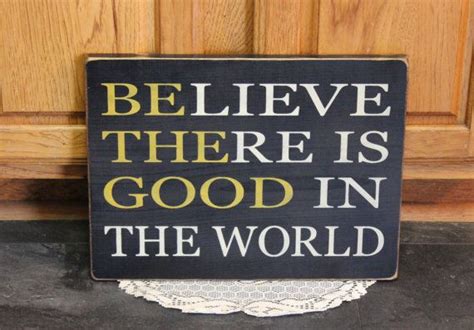 Believe There Is Good In The World Wood Sign By CCWD 16 99 Vintage