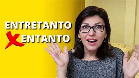 PORTANTO X ENTRETANTO X NO ENTANTO Qual é a diferença YouTube