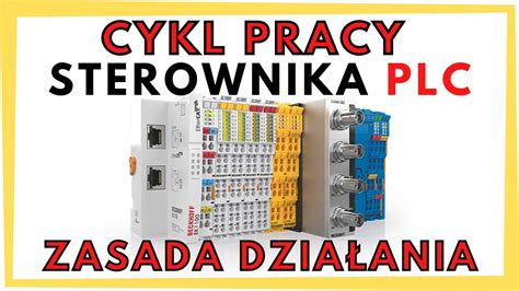 Automatyka Cykl Pracy Sterownika PLC Jak Działa Sterownik PLC