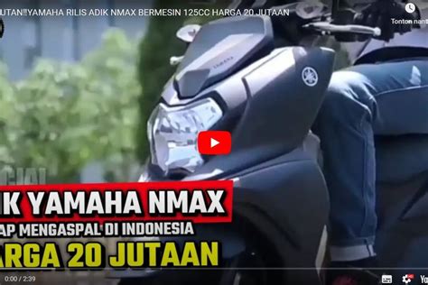 20 Jutaan Adik Yamaha NMAX Siap Mengaspal Di Indonesia Lebih Murah