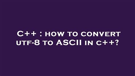 C How To Convert Utf 8 To Ascii In C Youtube