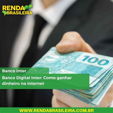 Banco Digital Inter Como Ganhar Dinheiro Na Internet