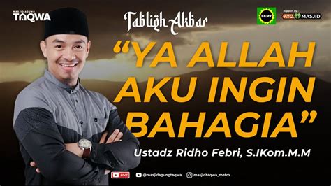 LIVE Tabligh Akbar Ust Ridho Febri S Ikom MM Masjid Agung Taqwa