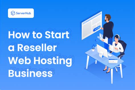 How To Start A Reseller Web Hosting Business Serverhub Program