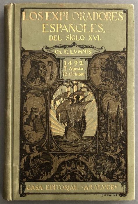 LUMMIS Charles F Los Exploradores españoles del siglo XVI