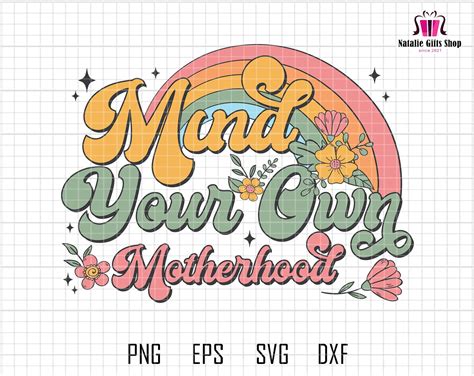 Mind Your Own Motherhood Svg Retro Floral Mama Svg Mothers Day Svg