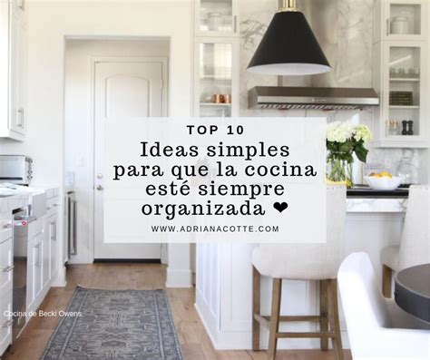 Top Ideas Para Organizar Tu Cocina Adriana Cotte