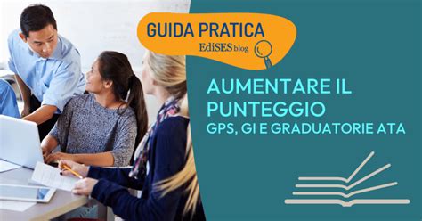 Come Aumentare Punteggio In Graduatoria A Scuola GPS GI E ATA