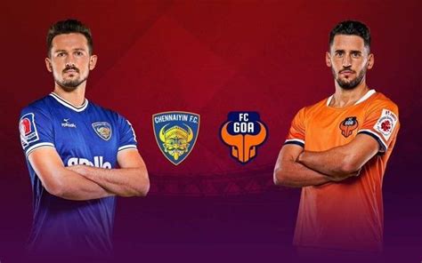 Goals On The Cards As Chennaiyin Face Goa In 1st Leg Of Isl Semi Final Isl