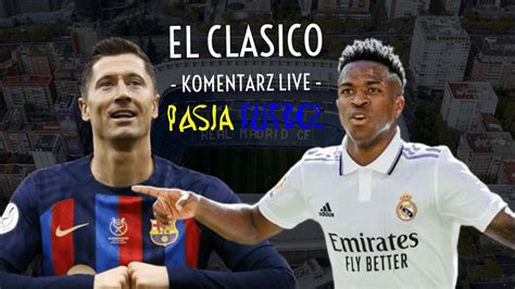 EL CLASICO FINAŁ SUPERPUCHARU HISZPANII KOWALCZUK BUDZIK YouTube