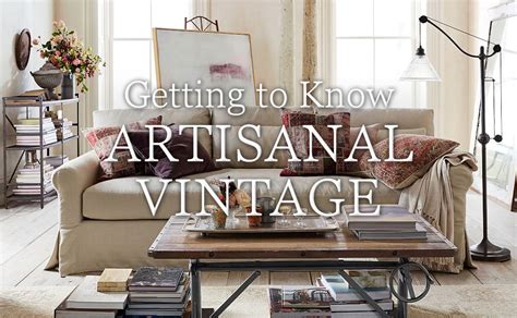 Getting to Know Artisanal Vintage - Pottery Barn