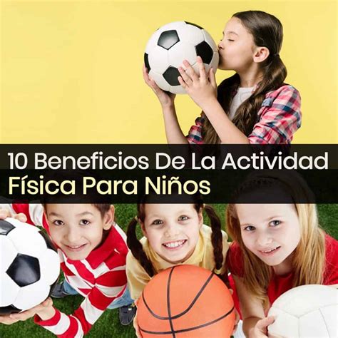 Los Top 10 Beneficios De La Actividad Física En Niños La Guía De Las