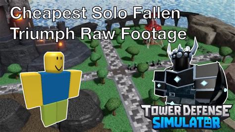 Cheapest Solo Fallen Mode Triumph Raw Footage Tower Defense Simulator