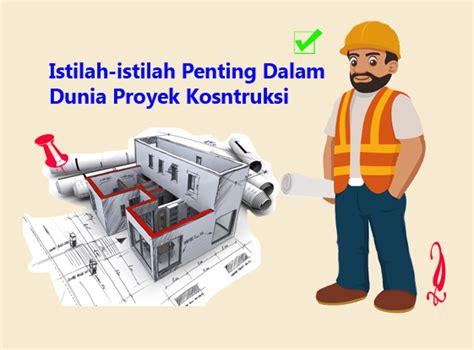 Istilah Istilah Penting Yang Wajib Diketahui Dalam Proyek Konstruksi