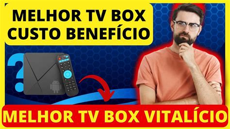 Melhor TV Box Custo Benefício Melhor TV Box Vitalício 2023 YouTube