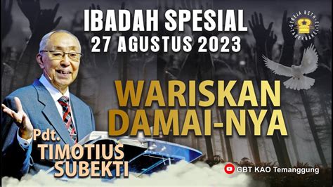 Pdt Ir Timotius Subekti Wariskan Damai Nya Minggu Agustus