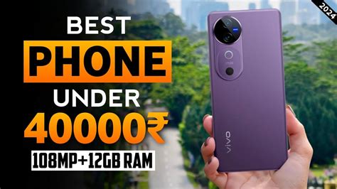 Top 5 Best Smartphone Under 40000 In India 2024Best Camera Phone