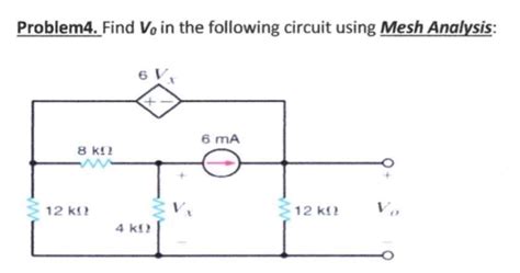 Solved Problem4 Find Vo In The Following Circuit Using Mesh