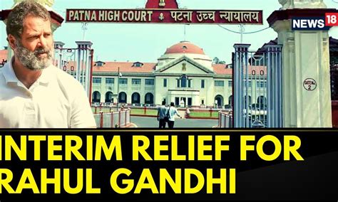 Rahul Gandhi Defamation Case Patna High Court Stays Rahul Gandhis Conviction In Modi Surname