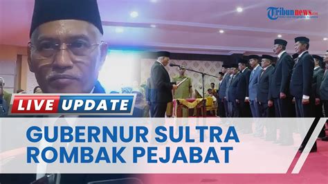 Gubernur Sultra Ali Mazi Rombak Puluhan Pejabat Di Akhir Masa