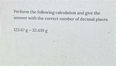 Solved Perform The Following Calculation And Give The Answer Chegg