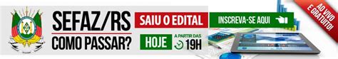 Concurso SEFAZ RS como passar confira a análise do edital HOJE 31