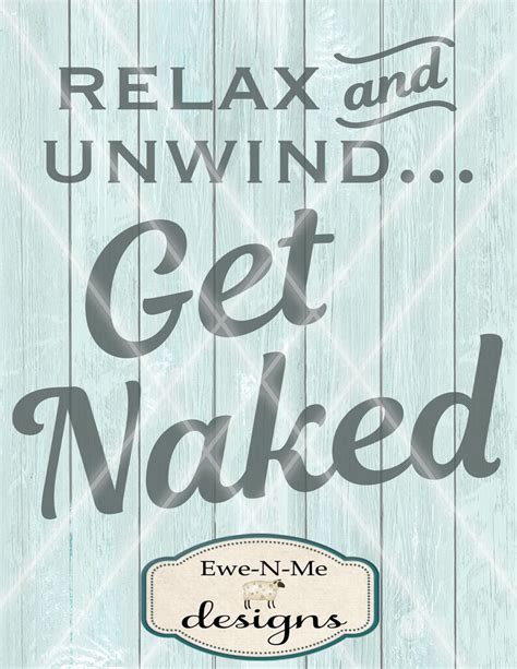 Relax Unwind Get Naked Svg Bath Svg Get Naked Cut File Etsy