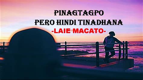 Pinagtagpo Pero Hindi Tinadhana By Laie Macato Hugot Youtube