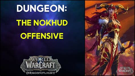 The Nokhud Offensive Dungeon WoW Dragonflight YouTube