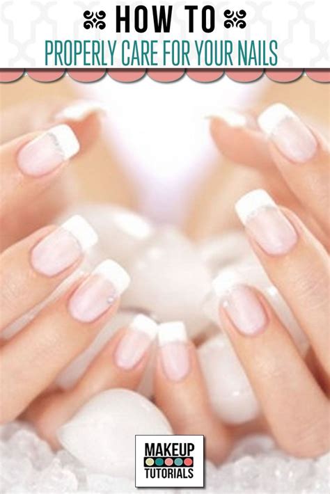 How To Properly Care For Your Nails Makeup Tutorials Natural Nail