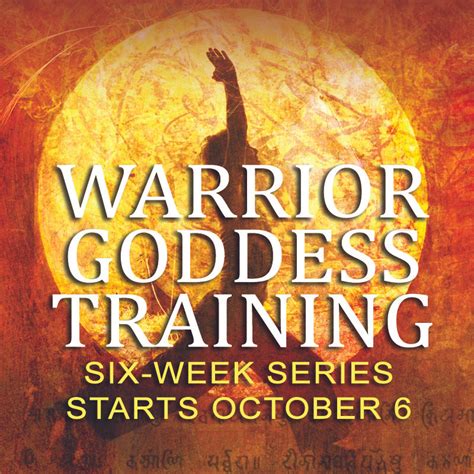 Warrior Goddess Training 6 Week Series Zen Heart Center