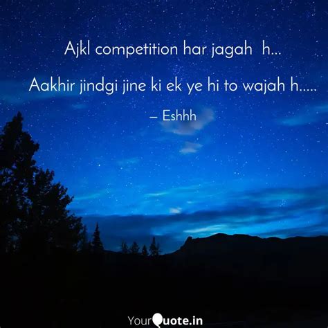 Ajkl competition har jaga... | Quotes & Writings by Esha Shroff | YourQuote