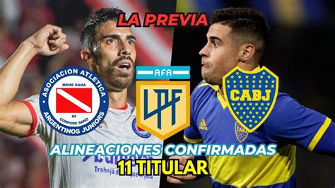 Argentinos Juniors Vs Boca ALINEACIONES CONFIRMADAS Fecha 17 Liga