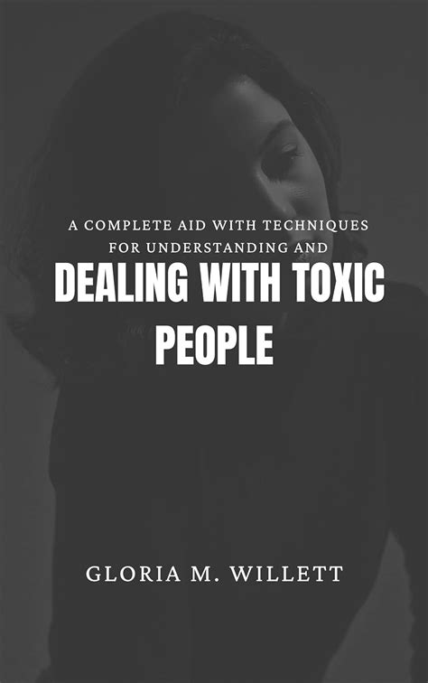 How To Handle Toxic People A Complete Aid With Techniques For