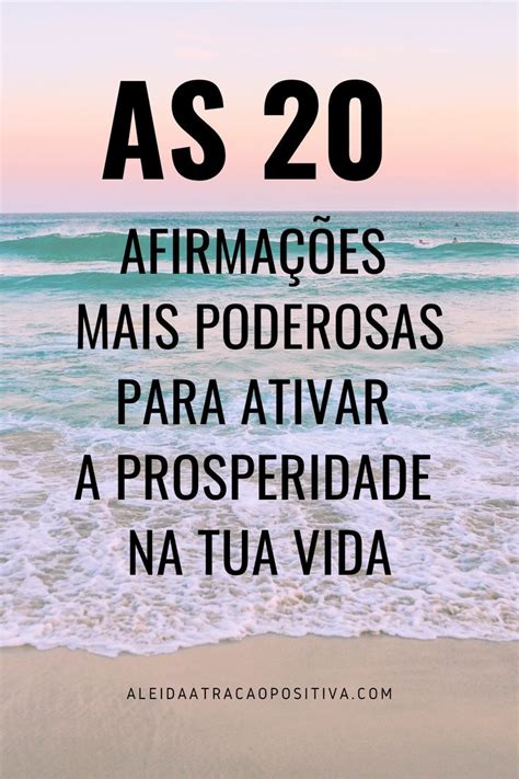 As 20 Afirmações Mais Poderosas Para Ativar A Prosperidade Na Tua Vida