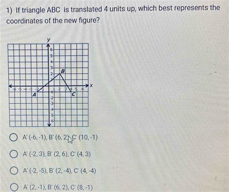 Solved If Triangle Abc Is Translated Units Up Which Best