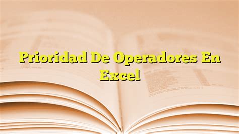 Prioridad De Operadores En Excel Imagenes Graficos