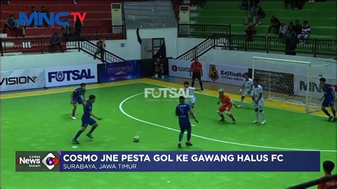 Liga Futsal Profesional Cosmo Jne Pesta Gol Ke Gawang Halus