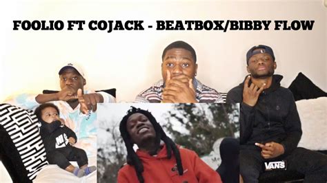 Foolio Ft Cojack Beatbox Remixbibby Flow Reaction Video Youtube