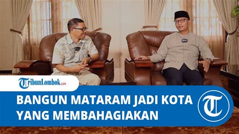 H Mohan Roliskana S Sos Mh Bangun Mataram Jadi Kota Yang