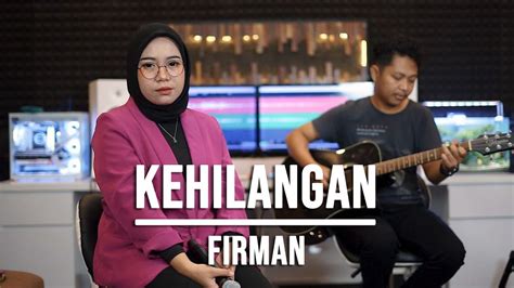 KEHILANGAN FIRMAN LIVE COVER INDAH YASTAMI YouTube