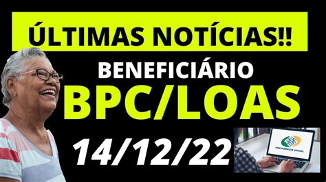 14 12 22 BOLETIM INFORMATIVO BPC LOAS LOAS BENEFÍCIO DE PRETAÇÃO