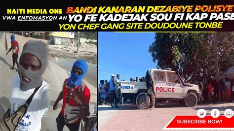 Bandi Kanaran Mete Yon Polisye Toutouni Lapolis Touye Yon Chef Gang